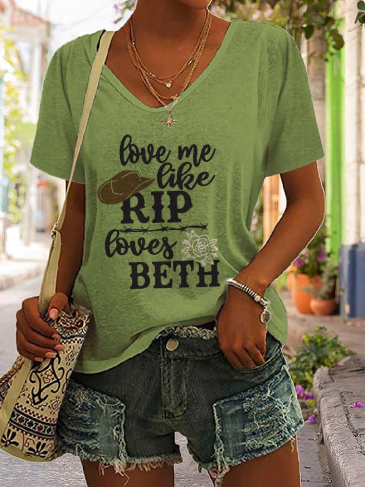 Love Me Like Rip Loves Beth Print V Neck T Shirt