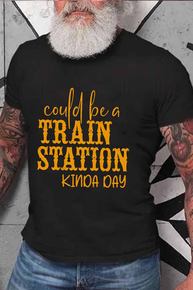 Could Be A Train Station Kinda Day Print T-Shirt