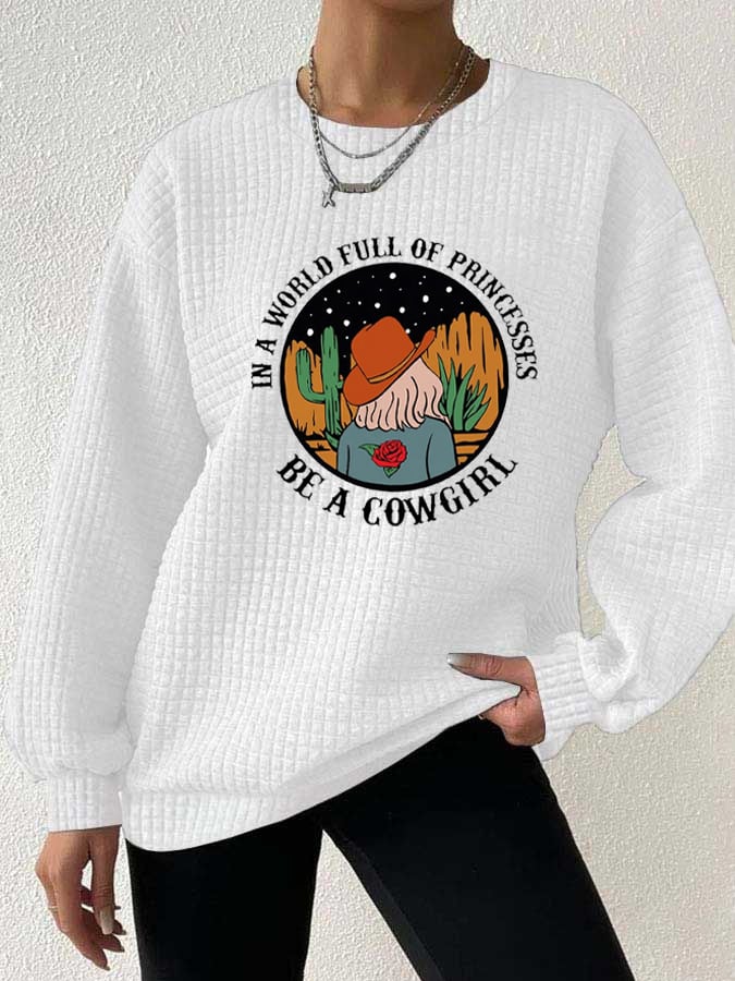 Women's BE A COWGIRL Print Waffle Sweatshirt