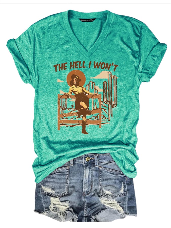 Women'sThe Hell I Won't V Neck Short Sleeve T-Shirt