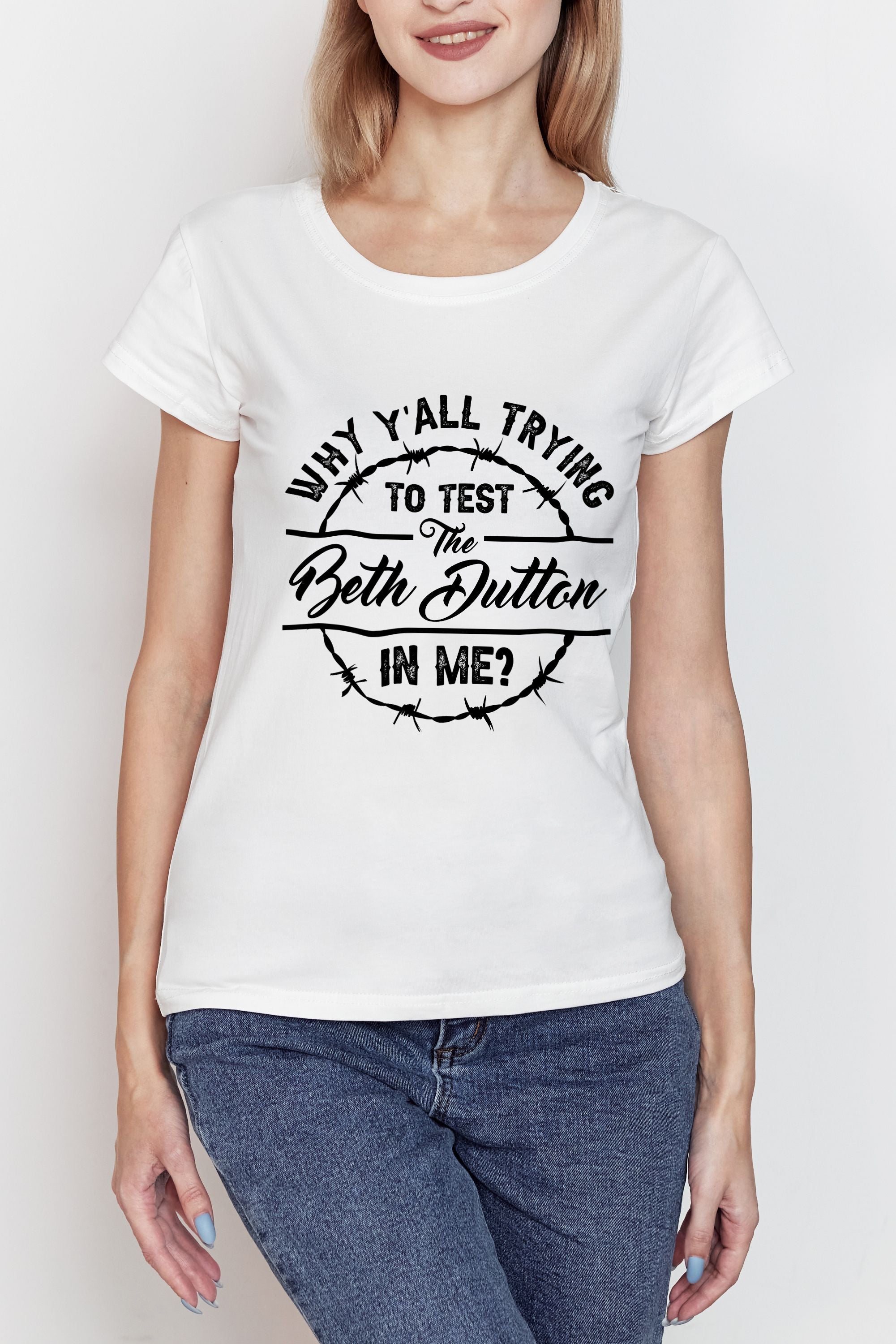 Women T-shirt, Western Shirt, Test The Beth Dutton In Me T-Shirt