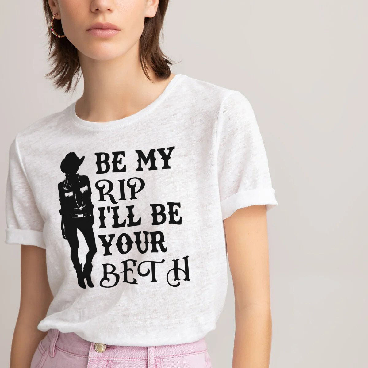 Women T-shirt, Be My Rip I'll Be Your Beth T-Shirt