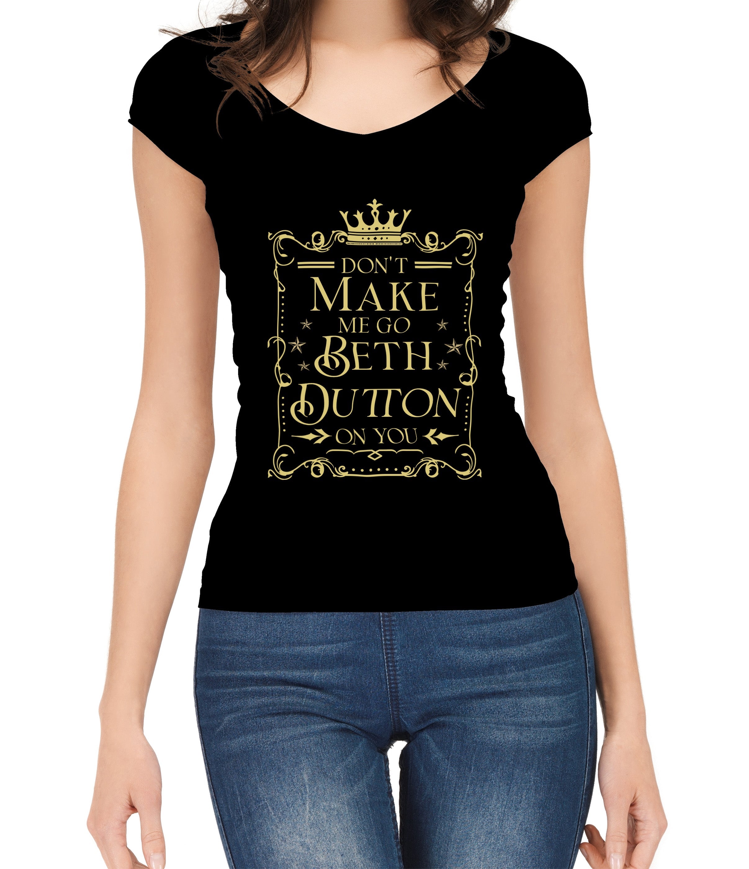 Women T-shirt, Western Shirt, Don't Make Me Go Beth Dutton On You T-Shirt