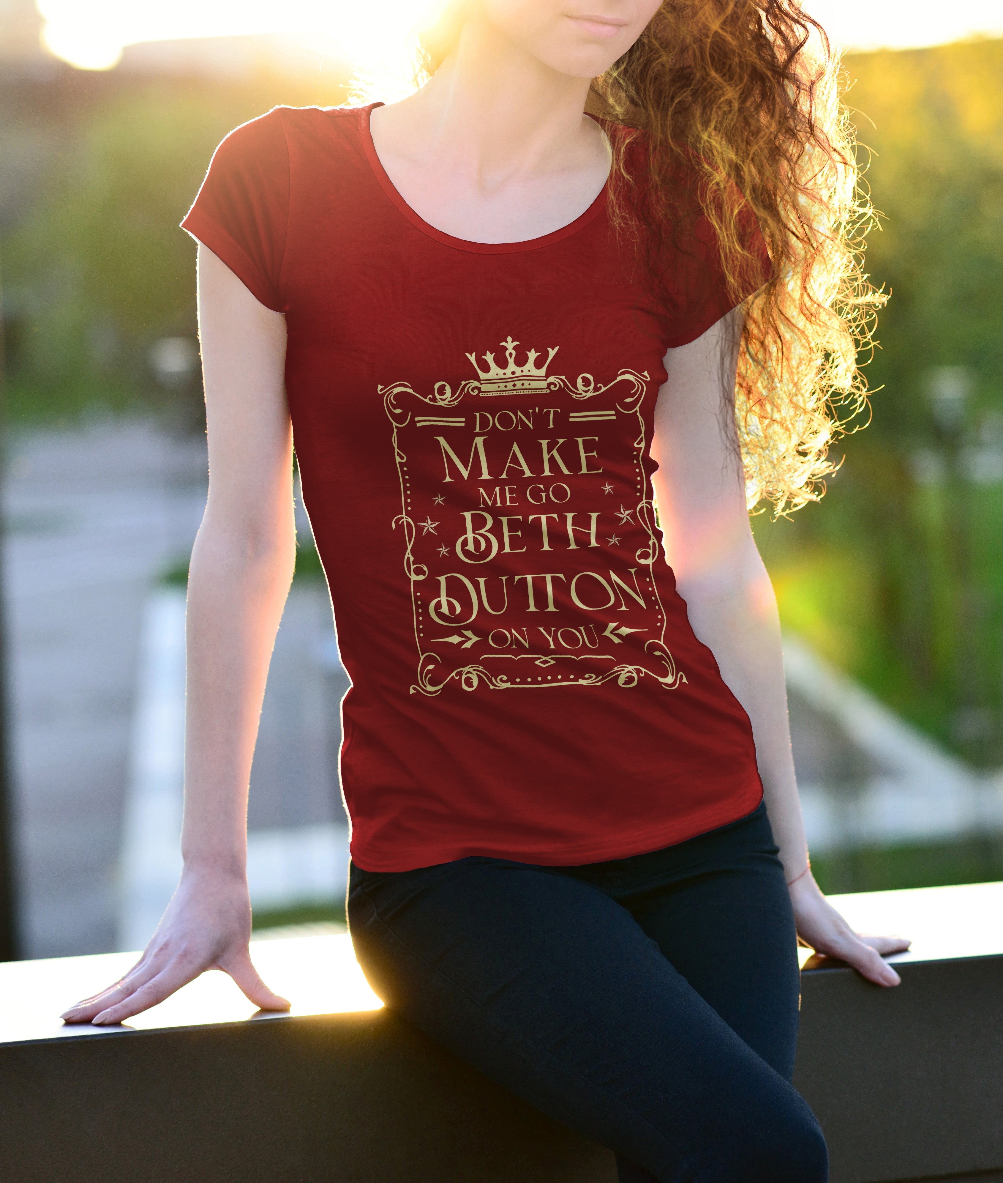 Women T-shirt, Western Shirt, Don't Make Me Go Beth Dutton On You T-Shirt