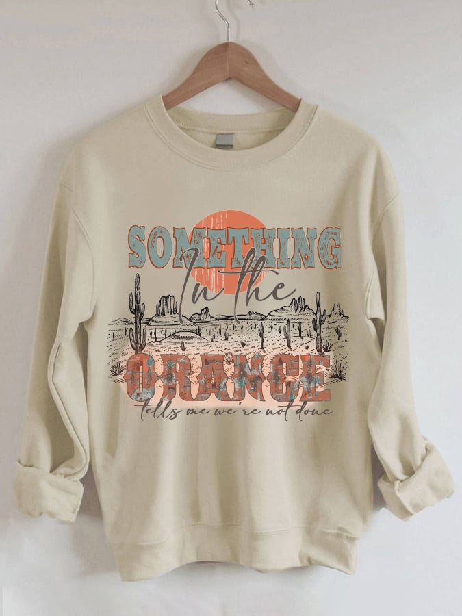 Women's Country Western Something In the Orange Print Sweatshirt