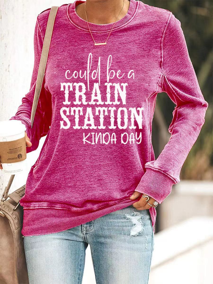 Women's Could Be A Train Station Kinda Day Print Sweatshirt