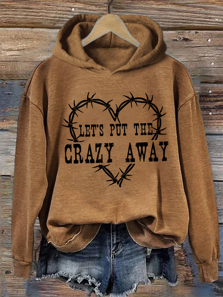 Let's Put the Crazy Away Heart Wire Cozy Hoodie