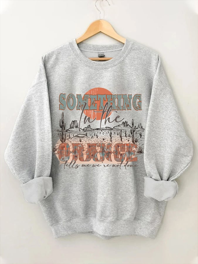 Women's Country Western Something In the Orange Print Sweatshirt