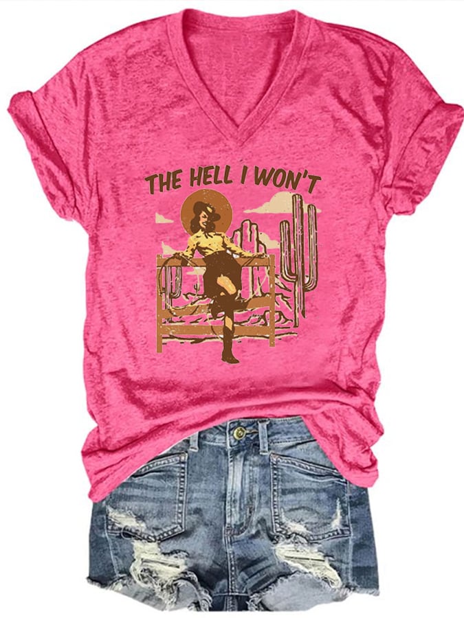 Women'sThe Hell I Won't V Neck Short Sleeve T-Shirt